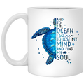 Turtle Coffee Mug And To The Ocean I Go To Lose My Mind And Find My Soul 11oz - 15oz White Mug CustomCat