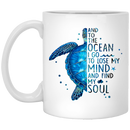 Turtle Coffee Mug And To The Ocean I Go To Lose My Mind And Find My Soul 11oz - 15oz White Mug CustomCat