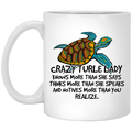 Turtle Coffee Mug Crazy Turle Lady Knows More Than She Says Thinks More Than She Speaks And Notives More Than You Realize 11oz - 15oz White Mug CustomCat