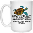 Turtle Coffee Mug Crazy Turle Lady Knows More Than She Says Thinks More Than She Speaks And Notives More Than You Realize 11oz - 15oz White Mug CustomCat