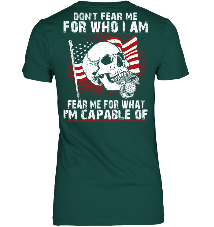 U.S.M.C. VETERAN T SHIRT   DON'T FEAR ME FOR WHO I AM FEAR ME FOR WHAT I'M CAPABLE OF GearLaunch