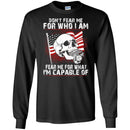 U.S.M.C. VETERAN T SHIRT - DON'T FEAR ME FOR WHO I AM FEAR ME FOR WHAT I'M CAPABLE OF SHIRT CustomCat