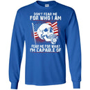 U.S.M.C. VETERAN T SHIRT - DON'T FEAR ME FOR WHO I AM FEAR ME FOR WHAT I'M CAPABLE OF SHIRT CustomCat