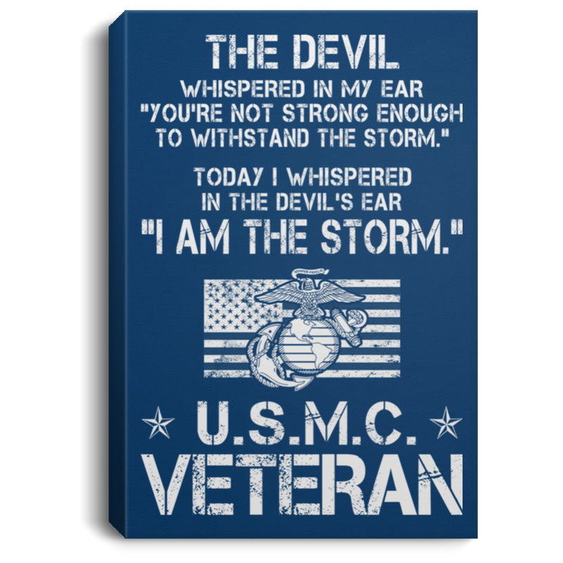 USMC Veteran Canvas - The Devil Whispered In My Ear - I Am The Storm USMC Veteran - CANPO75 - CustomCat