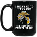 Usmc Veteran Coffee Mug I Did't Go To Harvard I Went To Parris Island 11oz - 15oz Black Mug