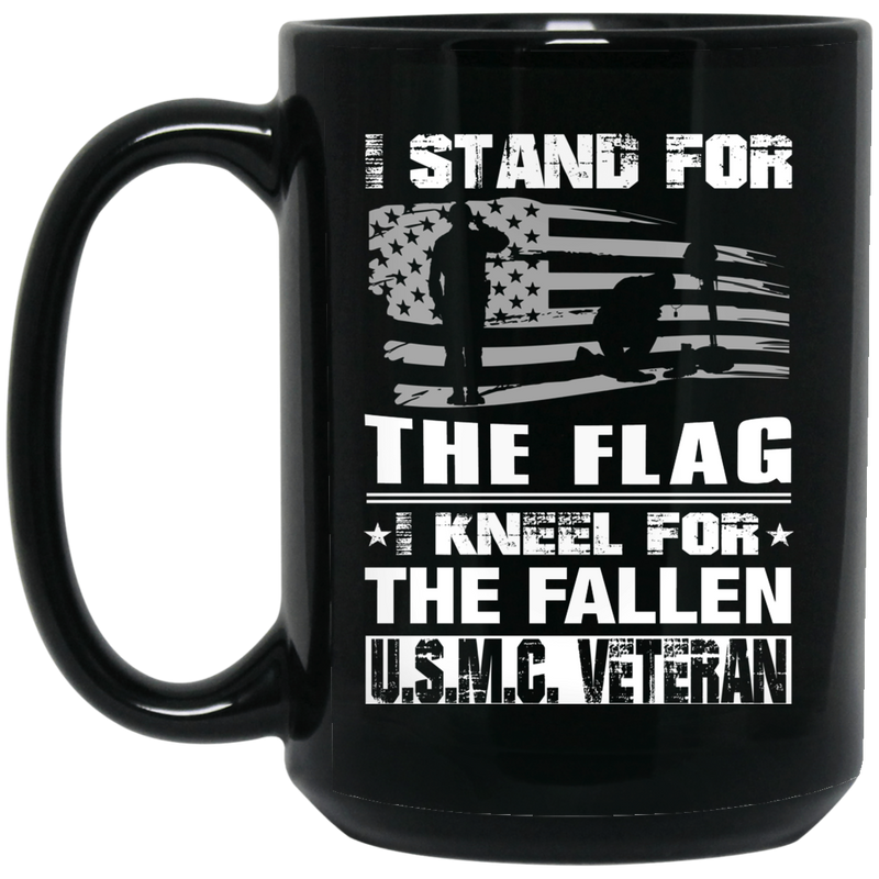 Usmc Veteran Coffee Mug I Stand For The Flag I Kneel For The Fallen USMC Veteran 11oz - 15oz Black Mug