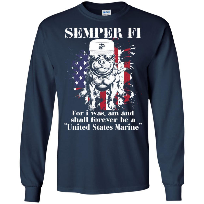 USMC Veteran T Shirt Semper Fi For I Was Am And Shall Forever Be A United States Marine Shirts CustomCat