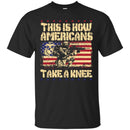 USMC Veteran T Shirt This Is How Americans Take A Knee United States Marine Corps Veteran Shirts CustomCat