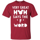 Very Great Mom Says The F Word Funny Gift T Shirts CustomCat