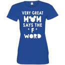 Very Great Mom Says The F Word Funny Gift T Shirts CustomCat