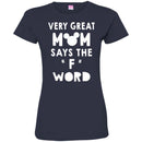 Very Great Mom Says The F Word Funny Gift T Shirts CustomCat
