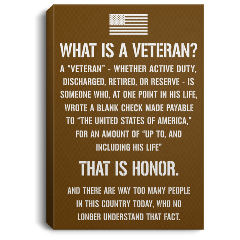 Veteran Canvas - What Is A Veteran? Discharged Retired Reserve That Is Honor Canvas Home Decor Veteran - CANPO75 - CustomCat