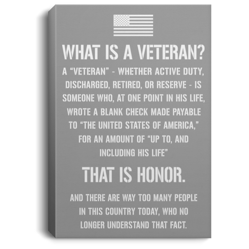 Veteran Canvas - What Is A Veteran? Discharged Retired Reserve That Is Honor Canvas Home Decor Veteran - CANPO75 - CustomCat