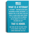 Veteran Canvas - What Is A Veteran? Discharged Retired Reserve That Is Honor Canvas Home Decor Veteran - CANPO75 - CustomCat