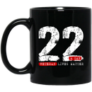 Veteran Coffee Mug 22 A Day Veteran Lives Matter 11oz - 15oz Black Mug CustomCat