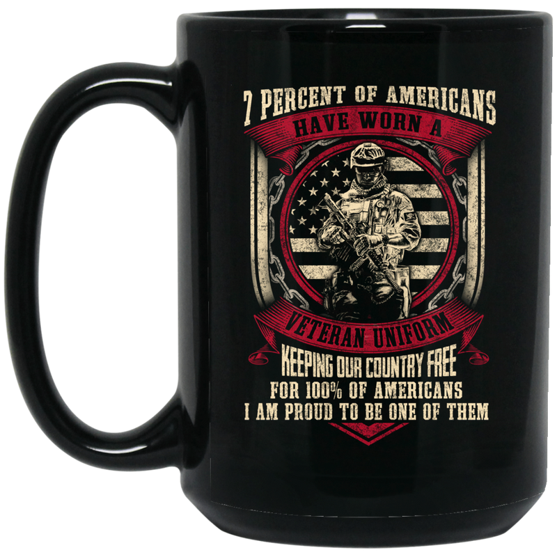 Veteran Coffee Mug 7 Percent Of Americans Have Worn A Veteran Uniform Veteran 11oz - 15oz Black Mug CustomCat