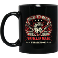 Veteran Coffee Mug Back To Back World War Champion Veteran 11oz - 15oz Black Mug CustomCat