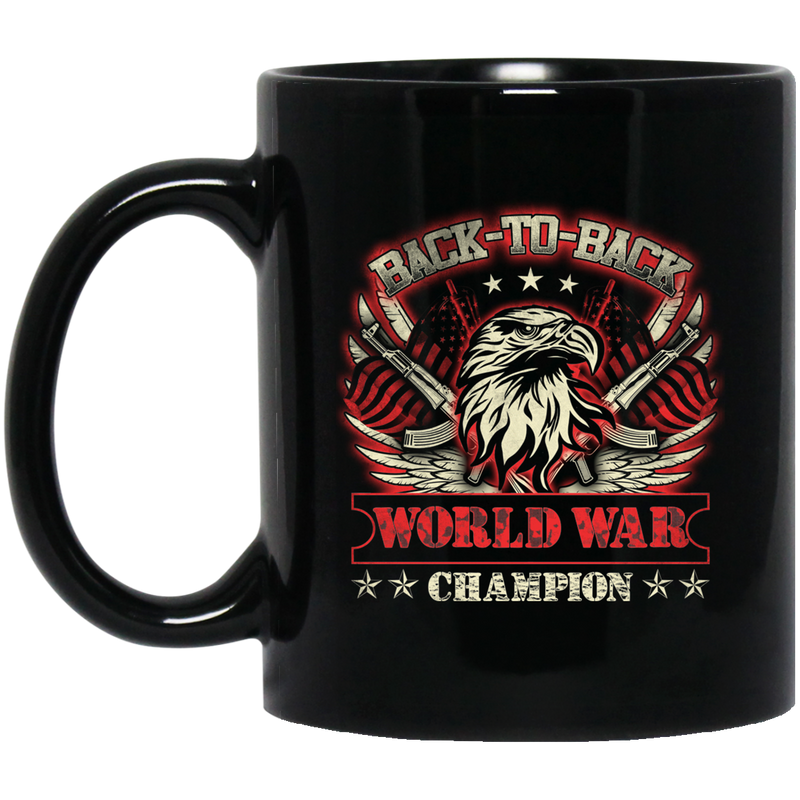 Veteran Coffee Mug Back To Back World War Champion Veteran 11oz - 15oz Black Mug CustomCat
