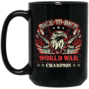 Veteran Coffee Mug Back To Back World War Champion Veteran 11oz - 15oz Black Mug CustomCat