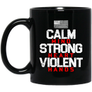 Veteran Coffee Mug Calm Mind Strong Heart Violent Hands Veteran 11oz - 15oz Black Mug CustomCat
