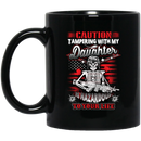 Veteran Coffee Mug Caution Tampering With My Daughter Is Hazardous To Your Life Veteran 11oz - 15oz Black Mug CustomCat