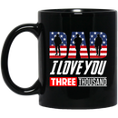 Veteran Coffee Mug Dad I Love You Three Thousand Veteran 11oz - 15oz Black Mug CustomCat