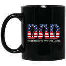 Veteran Coffee Mug Dad The Veteran The Myth The Legend American Flag 11oz - 15oz Black Mug CustomCat
