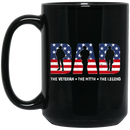 Veteran Coffee Mug Dad The Veteran The Myth The Legend American Flag 11oz - 15oz Black Mug CustomCat