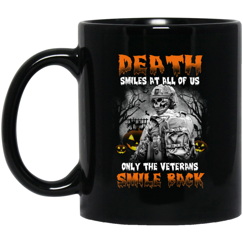 Veteran Coffee Mug Death Smiles At All Of Us Veterans Smile Back Halloween 11oz - 15oz Black Mug CustomCat