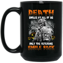 Veteran Coffee Mug Death Smiles At All Of Us Veterans Smile Back Halloween 11oz - 15oz Black Mug CustomCat