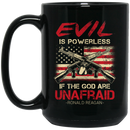 Veteran Coffee Mug Evil Is Powerless If The God Are Unfraid Veteran 11oz - 15oz Black Mug CustomCat