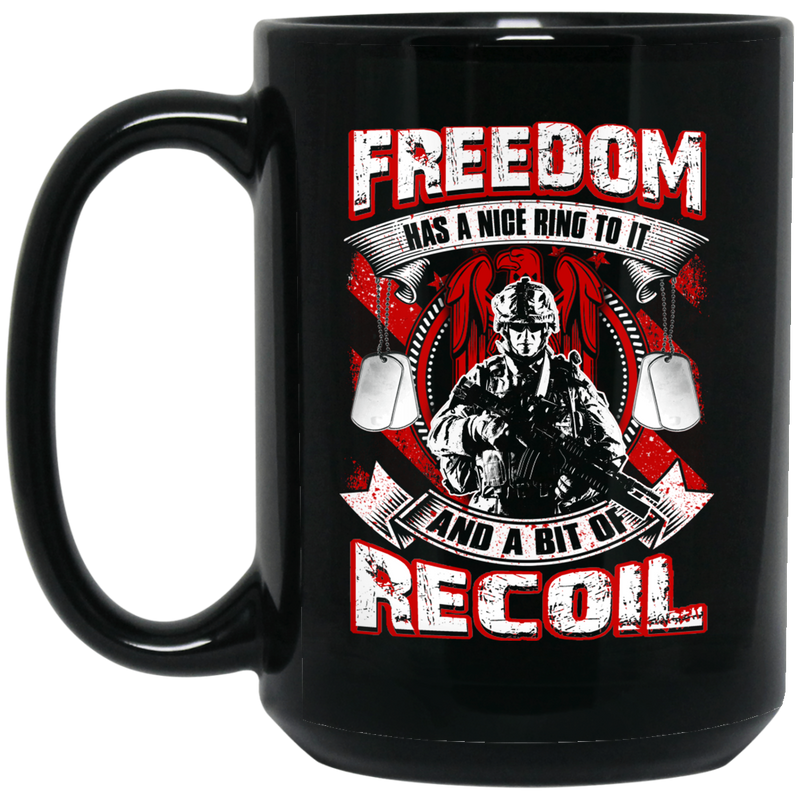 Veteran Coffee Mug Freedom Has A Nice Ring To It And A Bit Of Recoil Veteran 11oz - 15oz Black Mug CustomCat