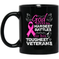 Veteran Coffee Mug God Gives His Hardest Battles To His Toughest Veterans 11oz - 15oz Black Mug CustomCat