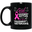 Veteran Coffee Mug God Gives His Hardest Battles To His Toughest Veterans 11oz - 15oz Black Mug CustomCat