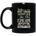 Veteran Coffee Mug He Is My Friend My Shoulder To Lean On I'm Proud To Be His Veteran Wife 11oz - 15oz Black Mug CustomCat