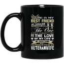 Veteran Coffee Mug He Is My Friend My Shoulder To Lean On I'm Proud To Be His Veteran Wife 11oz - 15oz Black Mug CustomCat