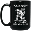 Veteran Coffee Mug He Who Kneels Before God Can Stand Before Anyone Veteran 11oz - 15oz Black Mug CustomCat