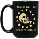 Veteran Coffee Mug Home Of The Free Because Of The Brave Veteran 11oz - 15oz Black Mug CustomCat