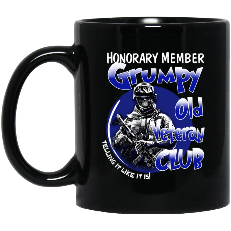 Veteran Coffee Mug Honorary Member Grumpy Old Veteran Club Telling It Like It Is Veteran Day 11oz - 15oz Black Mug CustomCat