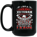 Veteran Coffee Mug I Am A Grumpy Old Veteran My Level Of Sarcasm Depends On Your Level Of Stupidity 11oz - 15oz Black Mug CustomCat