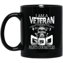 Veteran Coffee Mug I Am A Veteran I Pray For The Fallen And God Fights Our Battles 11oz - 15oz Black Mug CustomCat