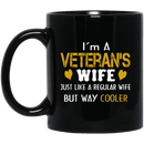 Veteran Coffee Mug I Am A Veteran Wife Just Like A Regular Wife But Way Cooler 11oz - 15oz Black Mug CustomCat