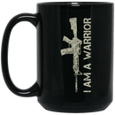 Veteran Coffee Mug I Am A Warrior 11oz - 15oz Black Mug CustomCat