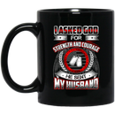Veteran Coffee Mug I Asked God For Strengh And Courage He Sent My Husband Veteran 11oz - 15oz Black Mug CustomCat