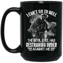 Veteran Coffee Mug I Can't Go To Hell The Devil Still Has Restraining Order Against Me Veteran 11oz - 15oz Black Mug CustomCat