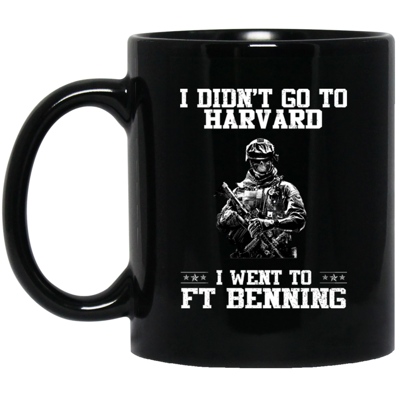 Veteran Coffee Mug I Didn't Go To Harvard I Went To FT Benning Veteran 11oz - 15oz Black Mug CustomCat