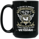 Veteran Coffee Mug I Have Earned It With My Sweat Blood Lives I Own It Forever The Tittle Veteran 11oz - 15oz Black Mug CustomCat