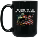 Veteran Coffee Mug I'll Carry This Flag To The Grave If I Must Veteran 11oz - 15oz Black Mug CustomCat