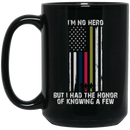 Veteran Coffee Mug I'm No Hero But I Had The Hornor Of Knowing A Few 11oz - 15oz Black Mug CustomCat