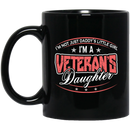 Veteran Coffee Mug I'm Not Just A Daddy's Little Girl I'm A Veteran's Daughter 11oz - 15oz Black Mug CustomCat